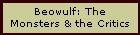 Beowulf: The
Monsters & the Critics