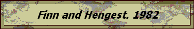 Finn and Hengest. 1982