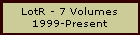 LotR - 7 Volumes
1999-Present