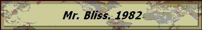 Mr. Bliss. 1982