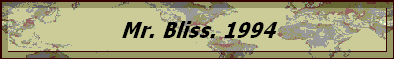 Mr. Bliss. 1994
