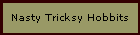 Nasty Tricksy Hobbits