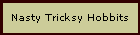 Nasty Tricksy Hobbits