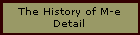 The History of M-e
Detail