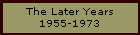 The Later Years
1955-1973