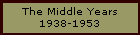 The Middle Years
1938-1953