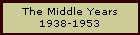 The Middle Years
1938-1953