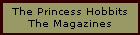 The Princess Hobbits
The Magazines