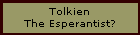 Tolkien
The Esperantist?
