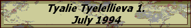 Tyalie Tyelellieva 1.
July 1994