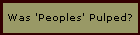 Was 'Peoples' Pulped?