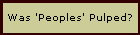 Was 'Peoples' Pulped?