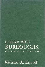 Edgar Rice Burroughs: Master of Adventure. 1965. Hardback in dustwrapper.