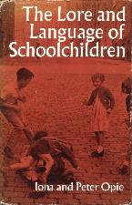 Lore and Language of Schoolchildren. 1959. Hardback in dustwrapper.